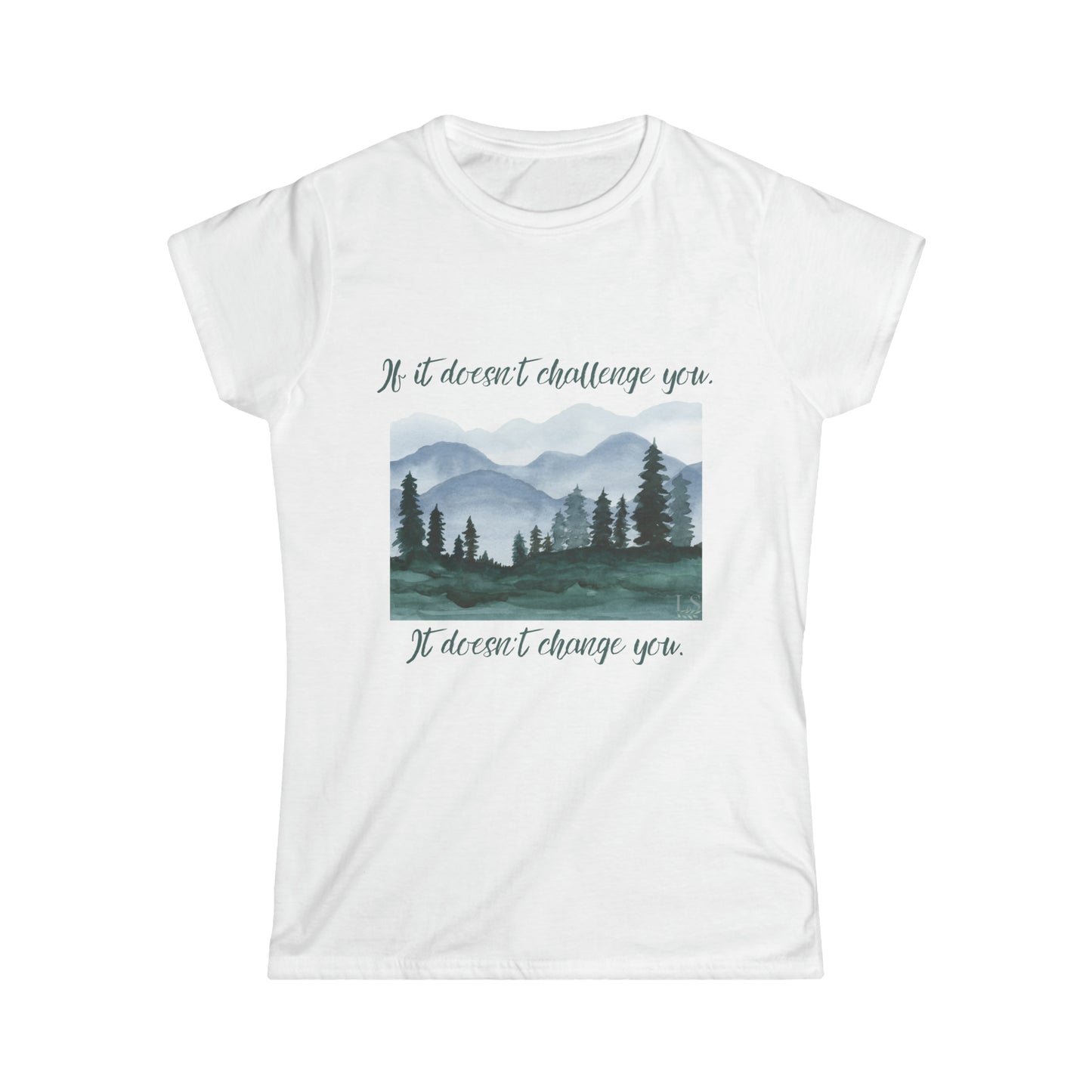 If it doesn't challenge you, it doesn't change you.