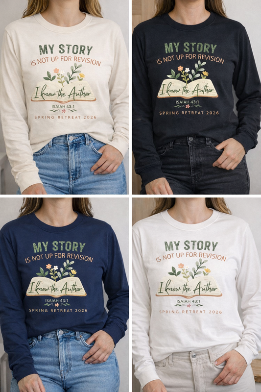 2026 Spring Retreat - My Story Is Not Up For Revision Christian Long Sleeve Tee - Isaiah 43:1 Spring Retreat Shirt